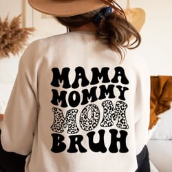 mama mommy mom bruh sweatshirt and hoodie,funny mom shirt,gift for mom,mama sweatshirt,mothers day s