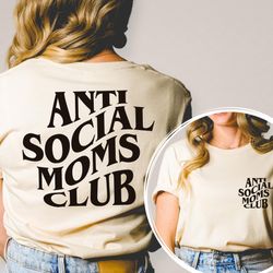 anti social moms club shirt printed front and back  mama tshirt  mama shirt  mom life shirt  mom tsh