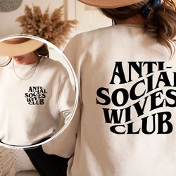 anti social wives club sweatshirt and hoodie printed front and back wife sweatshirt wife hoodie br