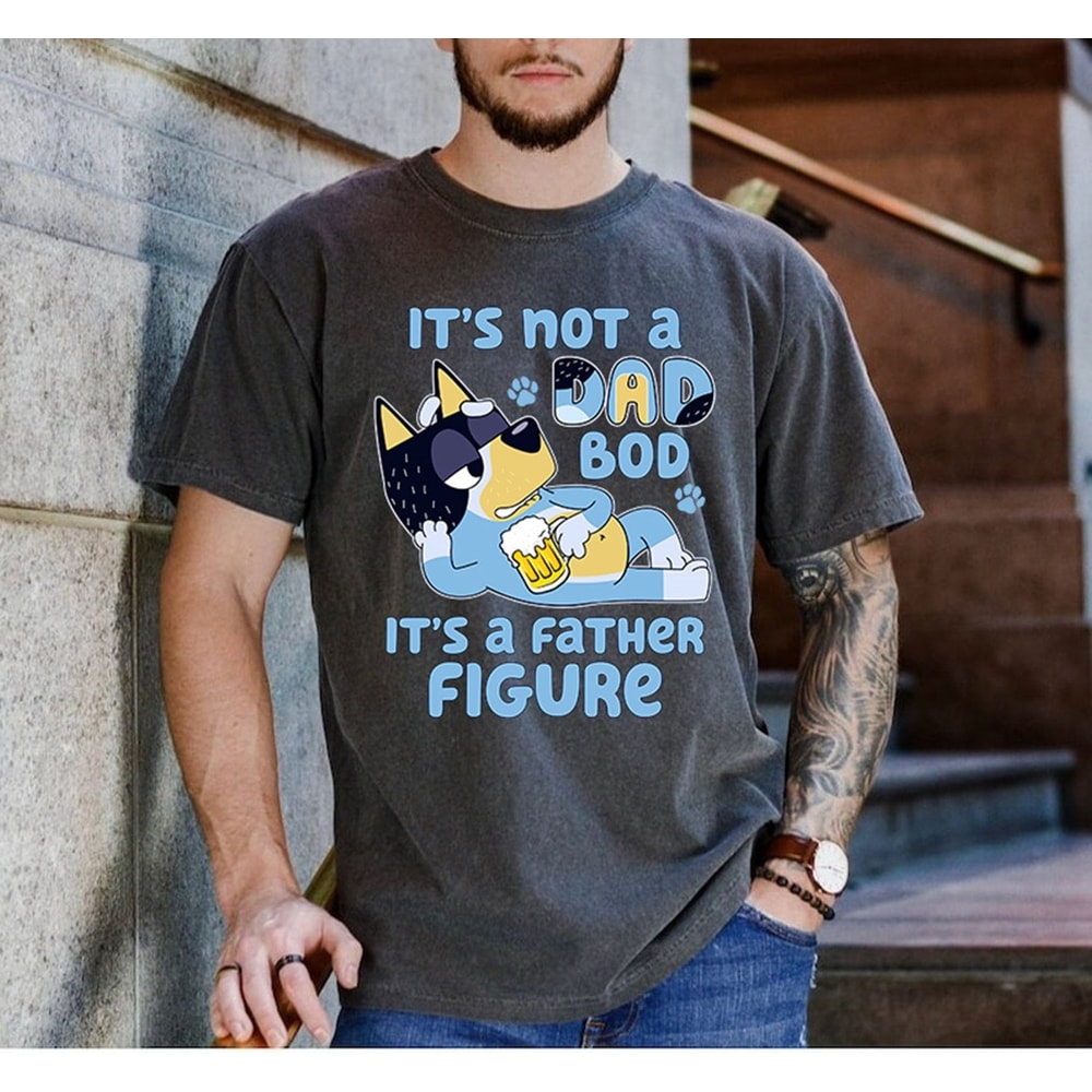 Bluey Dad T-Shirt, It's Not a Dad Bod It's a Father Figure, Bluey Family Shirt, Bluey Cartoon T-Shirt, Bluey Fathers Day Gift, Bluey Dad Tee.jpg