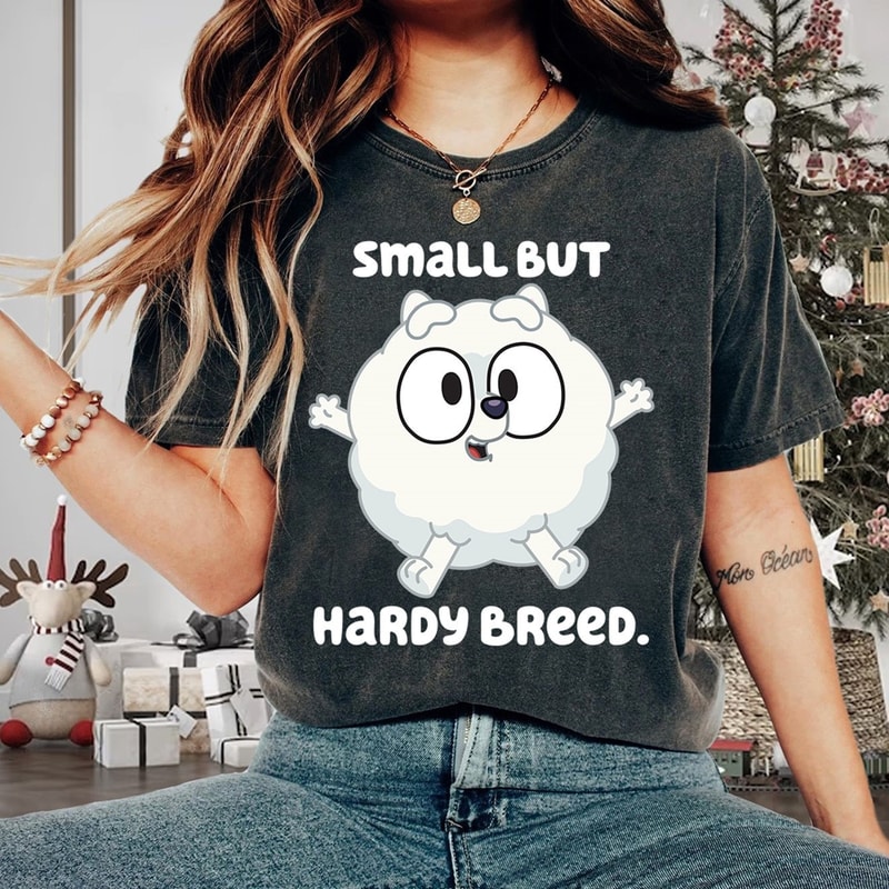 Pom Pom Bluey ShirtSmall But Hardy Breed Bluey Family Matching Shirt Bluey Gift Shirt Bandit Chili Bingo Bluey Dad Bluey Mum shirt.jpg