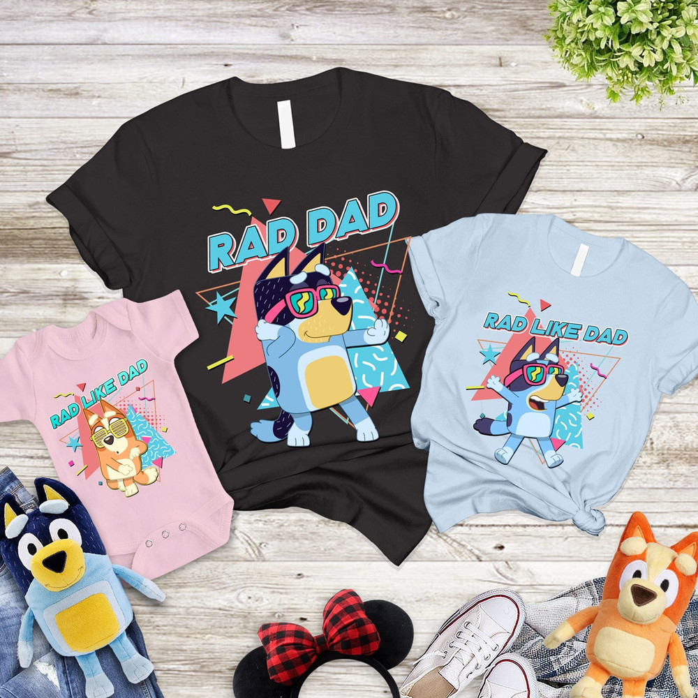 Bluey Rad Dad Shirt, Bluey Dad Shirt, Bluey Family Shirt, Bluey Dancing Shirt, Bandit Heeler Shirt, Gift For Dad, Bluey Father's Day Shirt.jpg
