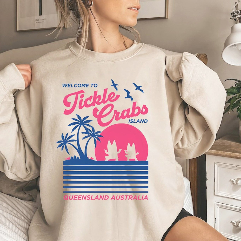 Welcome To Tickle Crabs Island Bluey Bluey Show Sweatshirt Bluey Family Hoodie Heeler Bluey Clothing Bandit Bluey Sweatshirt.jpg
