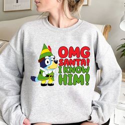 omg santa i know him bluey sweatshirt, blue dog friends shirt, blue xmas tshirt, bluey kids christ
