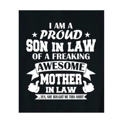 im a proud son in law of a freaking awesome mother in law svg, mothers day svg, proud son svg, son in law svg, awesome m