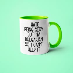 i m bulgarian i can t help it mug, funny gift for bulgarian, bulgarian friend gift, bulgarian wife gift, bulgarian husba