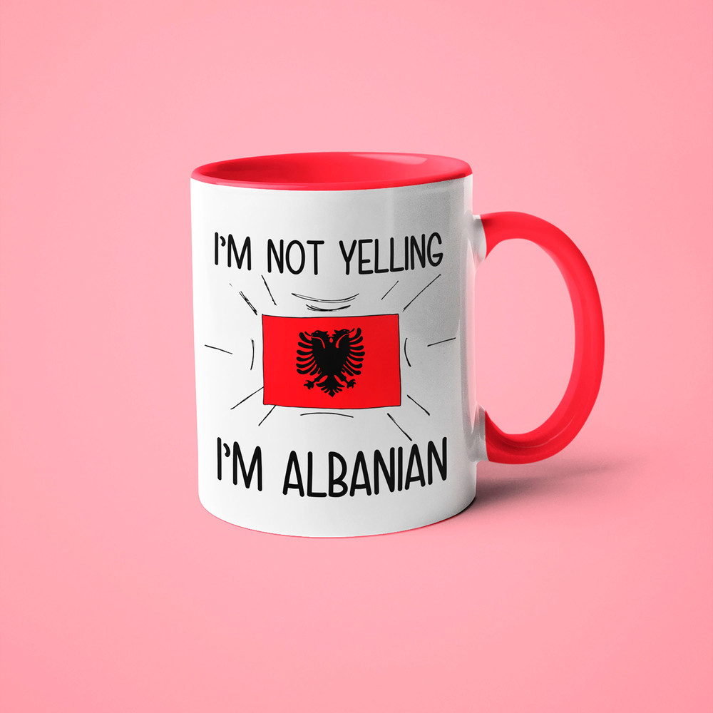 I'm Not Yelling I'm Albanian Mug, Albanian Flag Mug, Gift For Albanian, Albanian Gift, National Flag Mug Gift For Her, Albanian Gift Ideas 1.jpg