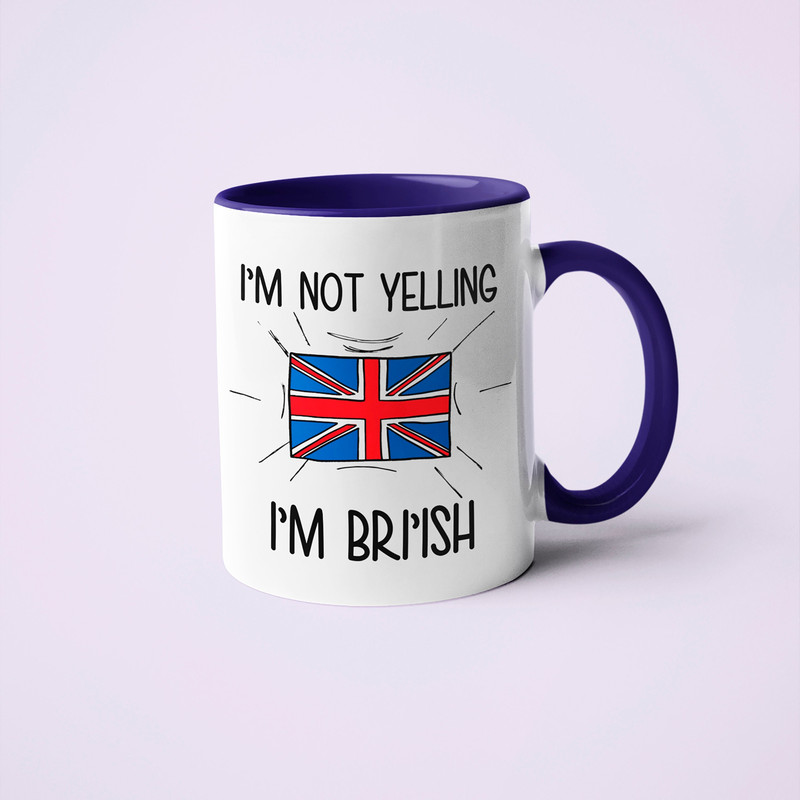 I'm Not Yelling I'm British Saying Mug, Gift For British, British Mom Gift, Funny National Mug, British Dad Gift, British Friend Mug Gift.jpg
