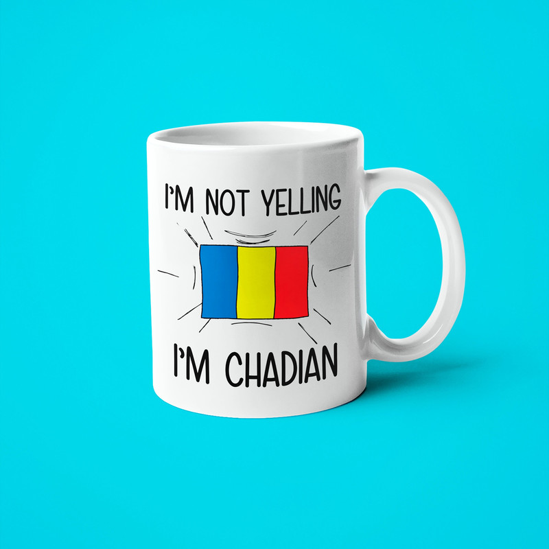 I'm Not Yelling I'm Chadian Saying Mug, Gift For Chadian, Chadian Mom Gift, Funny National Mug, Chadian Dad Gift, Chadian Friend Gift.jpg