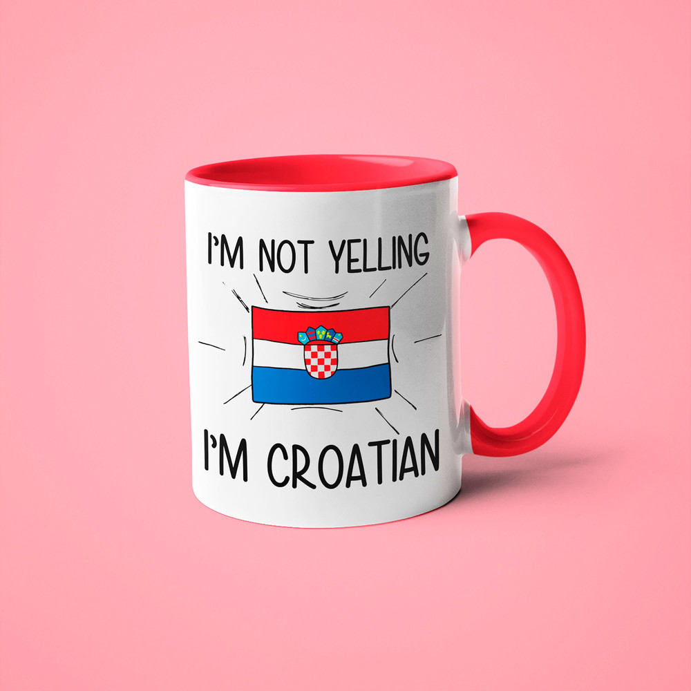 I'm Not Yelling I'm Croatian Mug, Croatian Flag Mug, Gift For Croatian, Croatian Gift, Funny National Mug, Croatian Dad Gift.jpg