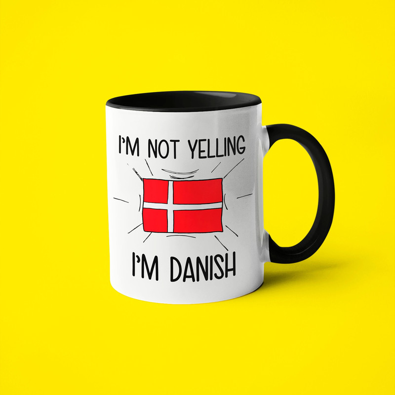 I'm Not Yelling I'm Danish Mug, Danish Gift Idea, Gift For Danish, Danish Gift, Funny National Mug, Danish Mom Gift, Danish Dad Gift.jpg