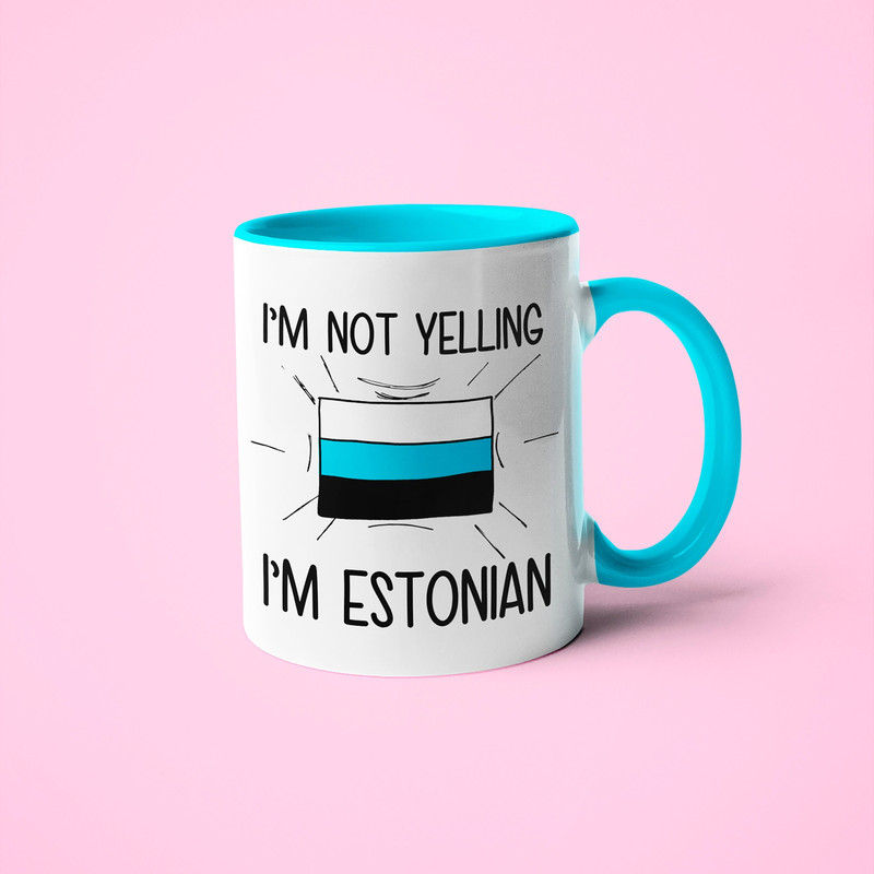 I'm Not Yelling I'm Estonian Mug, Estonian Gift Idea, Gift For Estonian, Estonian Gift, Estonian Mom Gift, Estonian Dad Gift, Estonian Flag.jpg