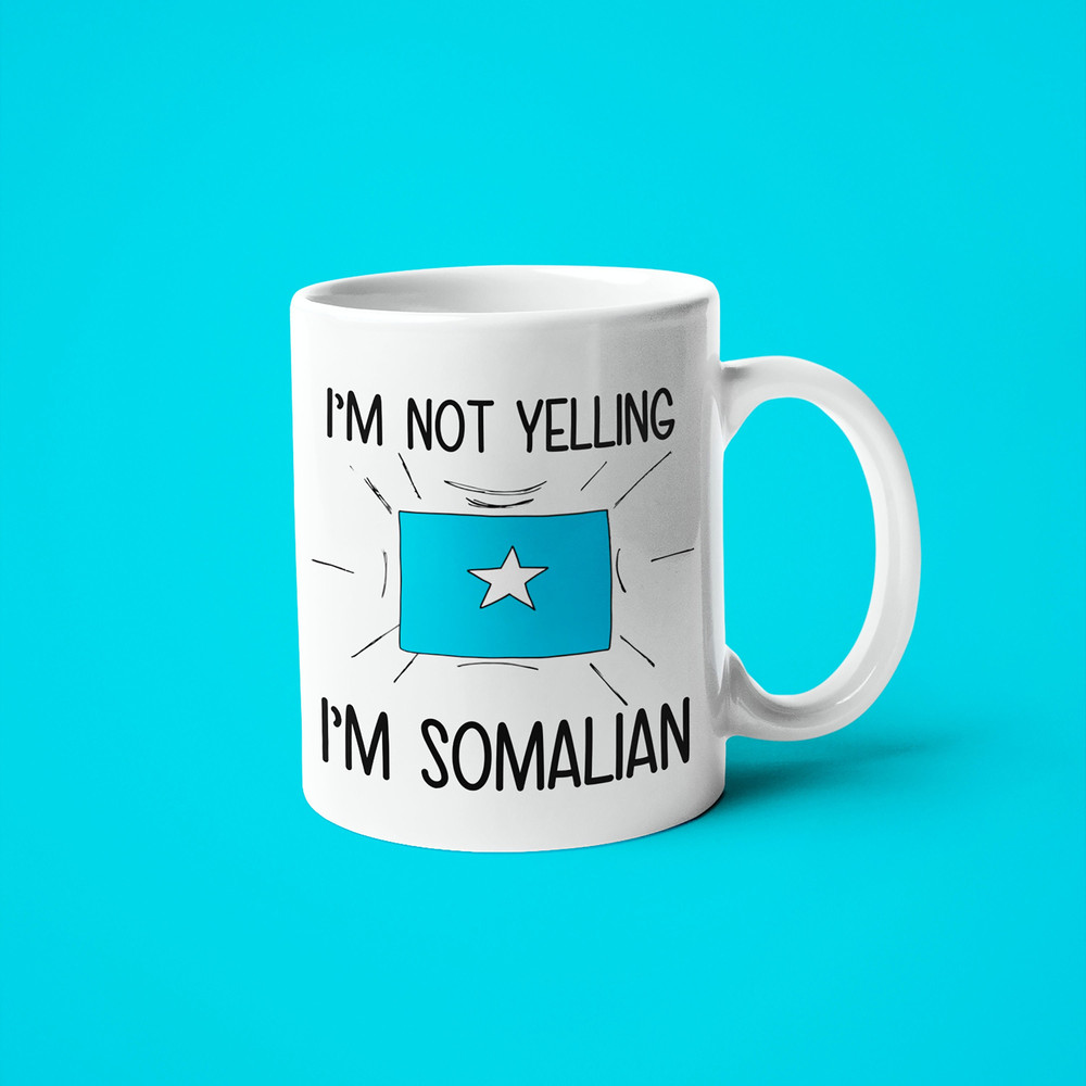 I'm Not Yelling I'm Somalian Mug, Somalian Gift Idea, Gift For Somalian, Somalian Mom Gift, Somalian Dad Gift, Somalian Husband Gift 1.jpg