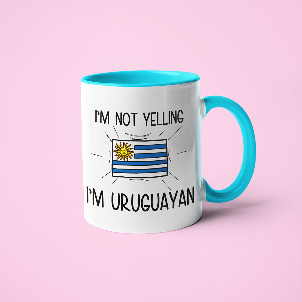 I'm Not Yelling I'm Uruguayan Mug, Uruguayan Gift Idea, Gift For Uruguayan, Uruguayan Mom Gift, Uruguayan Dad Gift, Uruguayan Gift Idea.jpg