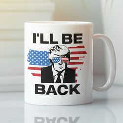 2024 trump i ll be back mug us flag glasses