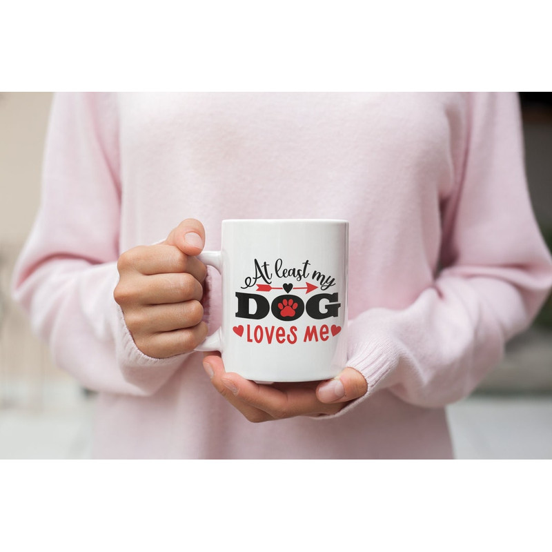 At Least My Dog Loves Me Valentine Mug, Dog Lover Mug, Valentines Mug, Funny Valentines Mug, Valentines For Her - Bluefink.jpg