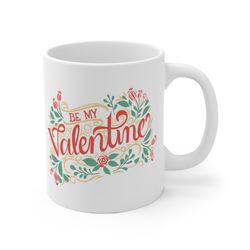 be my valentine mug, valentine s day coffee mug, valentines day mug, valentines gift, valentine mug, valentine gift