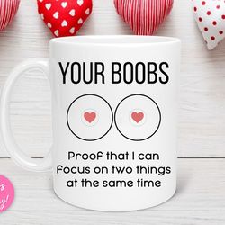 Boob Valentines Day Mug, Naughty Mugs, Gift for Him, 1st Anniversary Gift, Gifts for Boyfriend, Inappropriate Mug