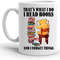 Book Lover Mug, That's Waht I Do I Read Books And I Forget Things Mug, Gifts For Reading Mom Dad On Birthday, Anniversary Coffee Mug - Bluefink.jpg