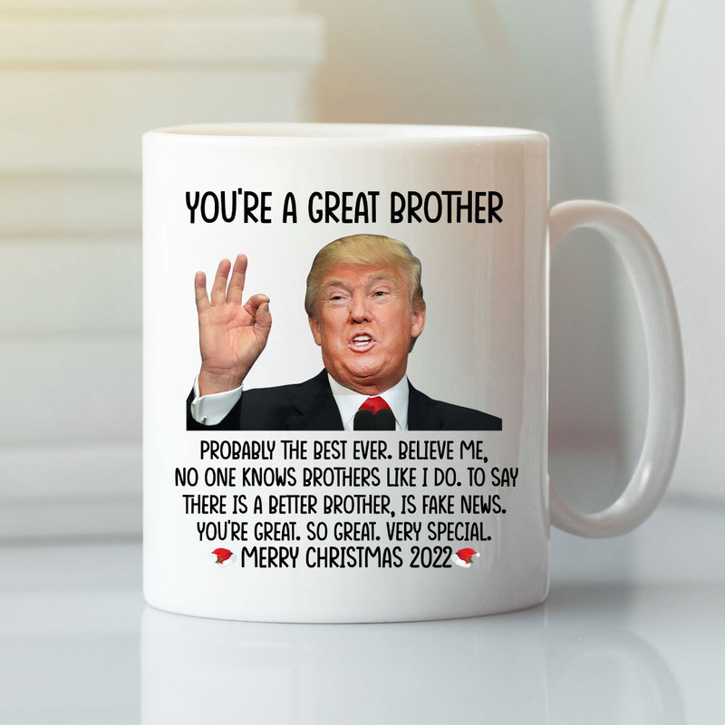 Donald Trump You’re A Great Brother Merry Christmas 2022 Mug - Bluefink.jpg