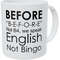 English Grammar Teacher Before, Not Bingo 11 Ounces Funny Coffee Mug - Bluefink.jpg