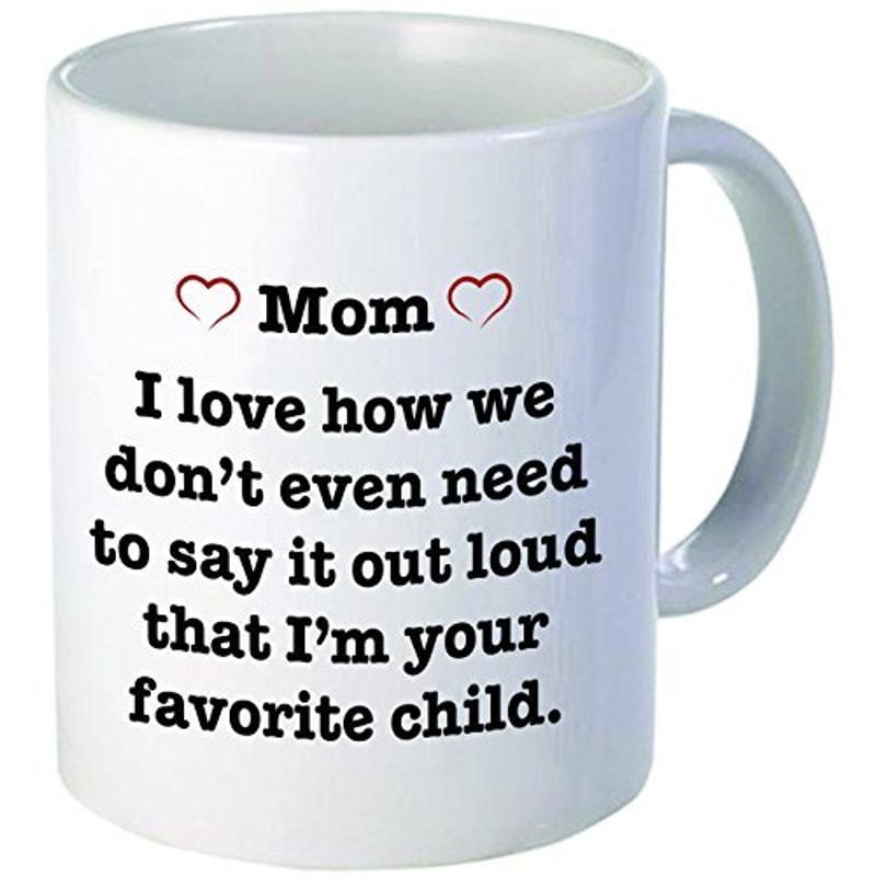 For Mom Pink Heart - I Love How We Don'T Have To Say It Out Loud That I'm Your Favorite Child - Funny Coffee Mug By Ships From Usa - Bluefink.jpg