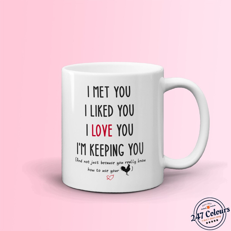 Funny Boyfriend Mug, I Met You I Liked You I Love You I'm Keeping You Mug, Mug For Him, Gift For Boyfriend - Bluefink.jpg