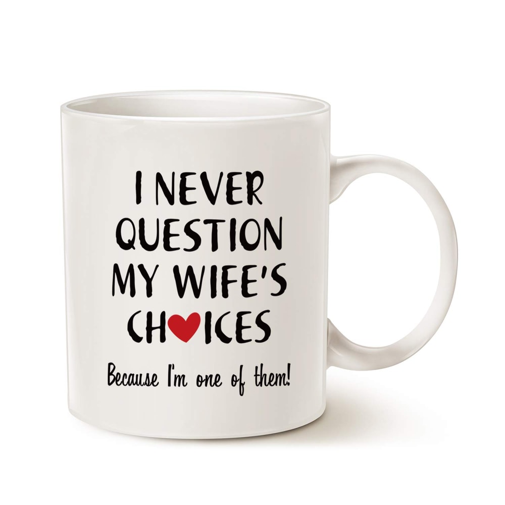 Funny Quote Coffee Mug For Husband Valentine's Day Gifts, One Of My Wife's Choices Funny Cup - Bluefink.jpg