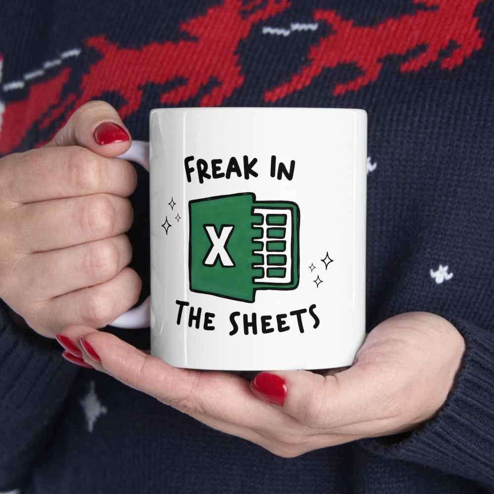 Gag Gift for Coworker Accountant - Funny Freak in the Sheets Excel Mug - Perfect Office Mug - Bluefink.jpg