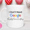 I Don't Need Google My Wife Knows Everything Valentine's Day Mug, Valentines Day Mug, Gift For Wife, Husband Mug, Love Mug - Bluefink.jpg