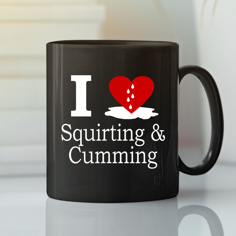 I Love Cumming Mug I Love Squirting And Cumming - Bluefink 1.jpg