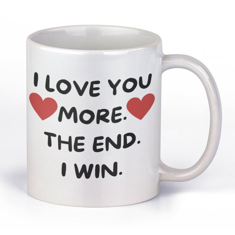 I Love You More Mug Valentine, Valentines Day Mug, Gift For Boyfriend Or Girlfriend, Rude Novelty Funny Mug - Bluefink.jpg