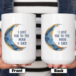 i love you to the moon and back, valentines day gift, anniversary gift, birthday gift, large ceramic mug, vuedelavie