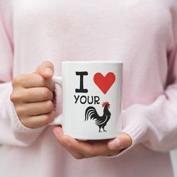 i love your cock valentine mug naughty valentine mug funny valentine mug rooster mug valentine for him