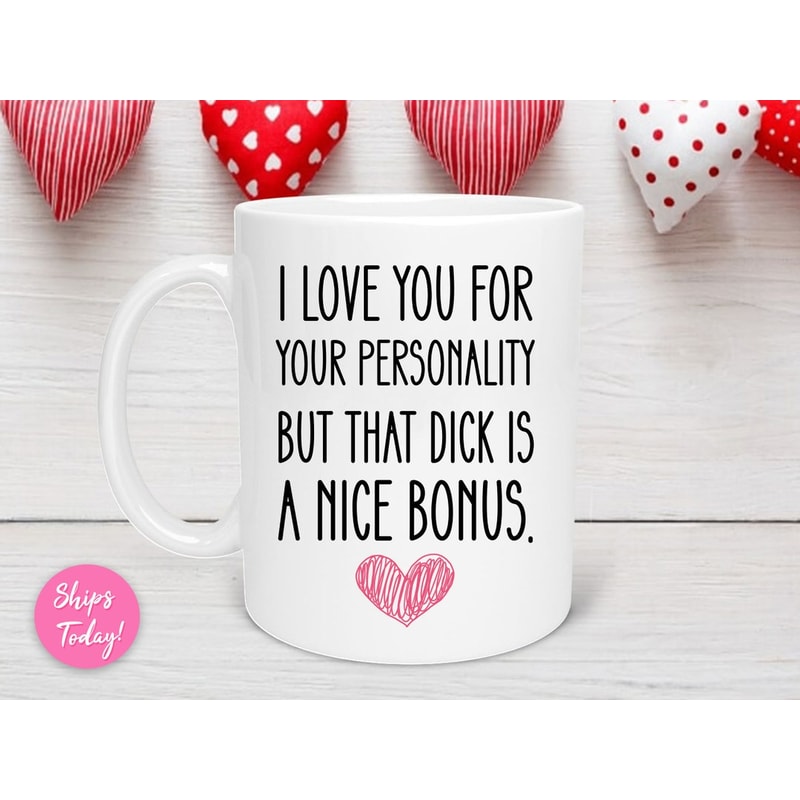 I Love Your Personality But That Dck is A Nice Bonus Valentine's Day Mug, Coworker Valentine Gift, Coffee Lover Mug - Bluefink.jpg