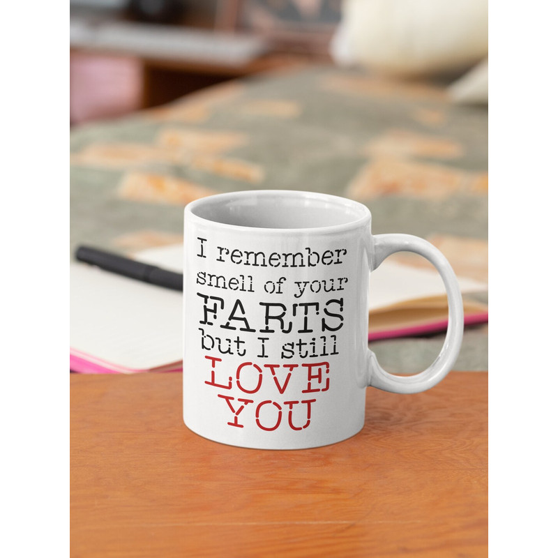 I Remember Smell Of Your Farts But I Still Love You, Funny Valentine's Day Coffee Mug, Funny Valentine Mug - Bluefink.jpg
