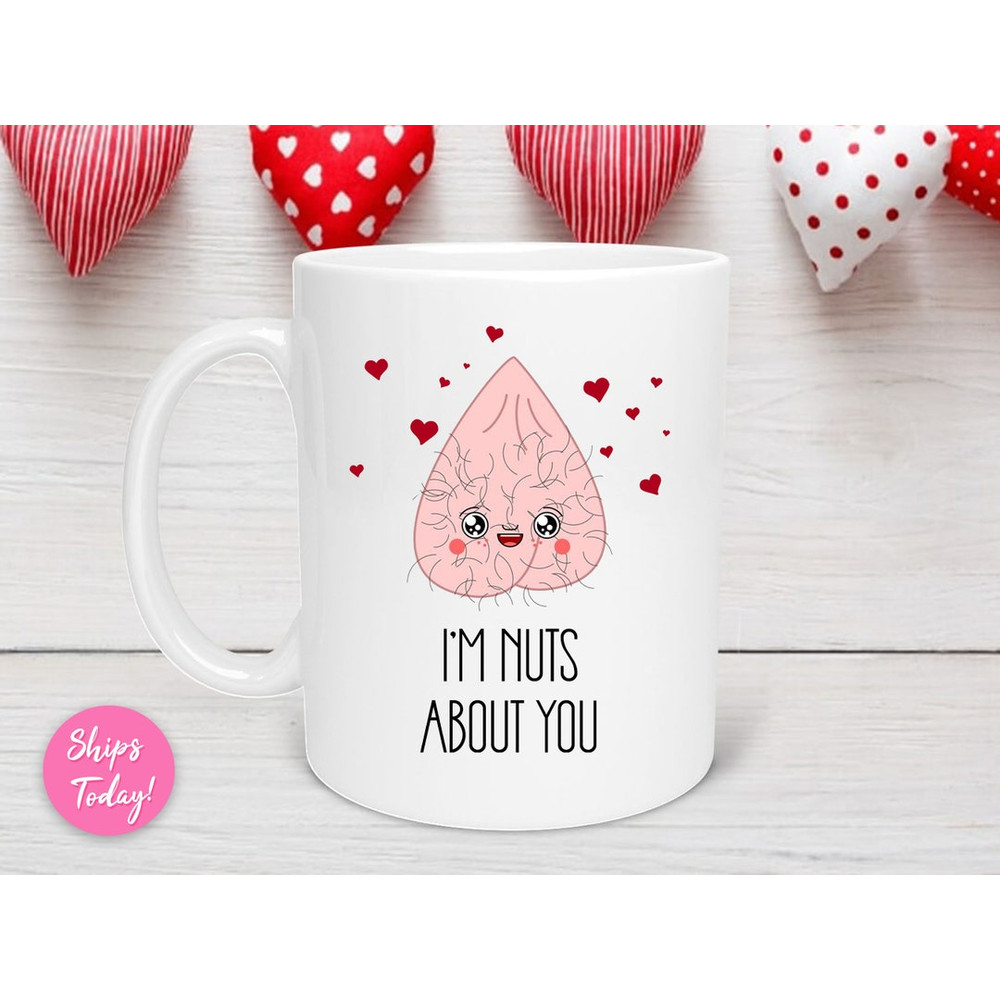 I'm Nuts About You Valentine's Day Mug, Love You Valentine’s Day Gift, Valentine Day Mug, Anniversary Mug, Adult Love Mug - Bluefink.jpg