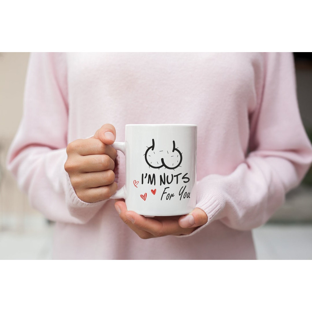 I'm Nuts For You Valentine's Mug, Naughty Valentine's Mug, Funny Valentine's Mug, Valentine's For Her , Valentine's Gift - Bluefink.jpg