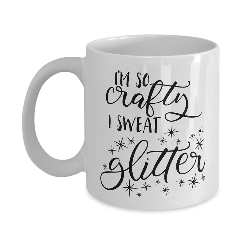 I'm So Crafty I Sweat Glitter Mug Crafty Gift Gift For Crafters Funny Coffee Mugs Mugs With Sayings Gift For Herunique Coffee Mug Ceramic Mug 11Oz - Bluefink.jp