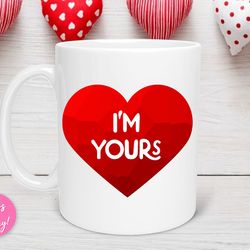 i m yours valentine mug, valentine heart mug, love mug, valentines for her, valentine gift, i m all yours valentines day