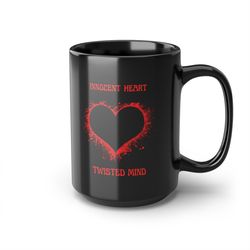 innocent heart twisted mind funny valentines mug, unique valentines day gift