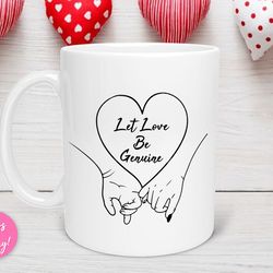 let love be genuine valentine s mug, long distance couples mug, love birthday gift, couple valentines day mug, valentine