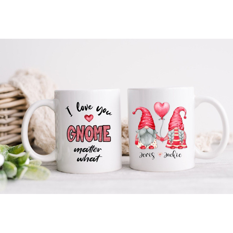 Personalized Gnome Mug, Valentine's Mug, I Love You Gnome Matter What, Valentine Gift, Coffee Mug - Bluefink.jpg