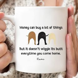 personalized it doesn t wiggle its butt everytime you come home mug, gifts for dog lovers, dog dad dog mom, pet coffee m