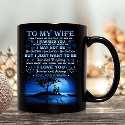 personalized mug to my wife i just want to be your last everything mug gifts for wife from husband couple mug christmas