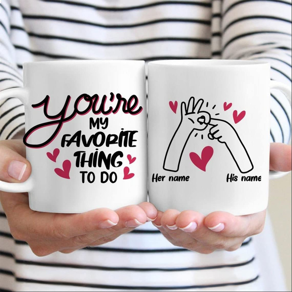Personalized You're My Favorite Thing To Do Coffee Mug For Couple Love Husband Wife Boyfriend Girlfriend Couple Mug Valentines Day Gifts For Valentine's Day - B