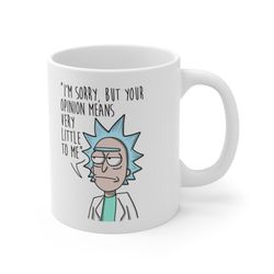 rick morty your opinion means little to me great gift coffee tea mug