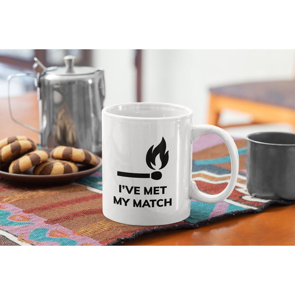 Romantic Puns Funny Coffee Mug, I'sve Met My Match, Funny Valentine Mug, Mug For Boyfriend, Mug For Girlfriend - Bluefink.jpg