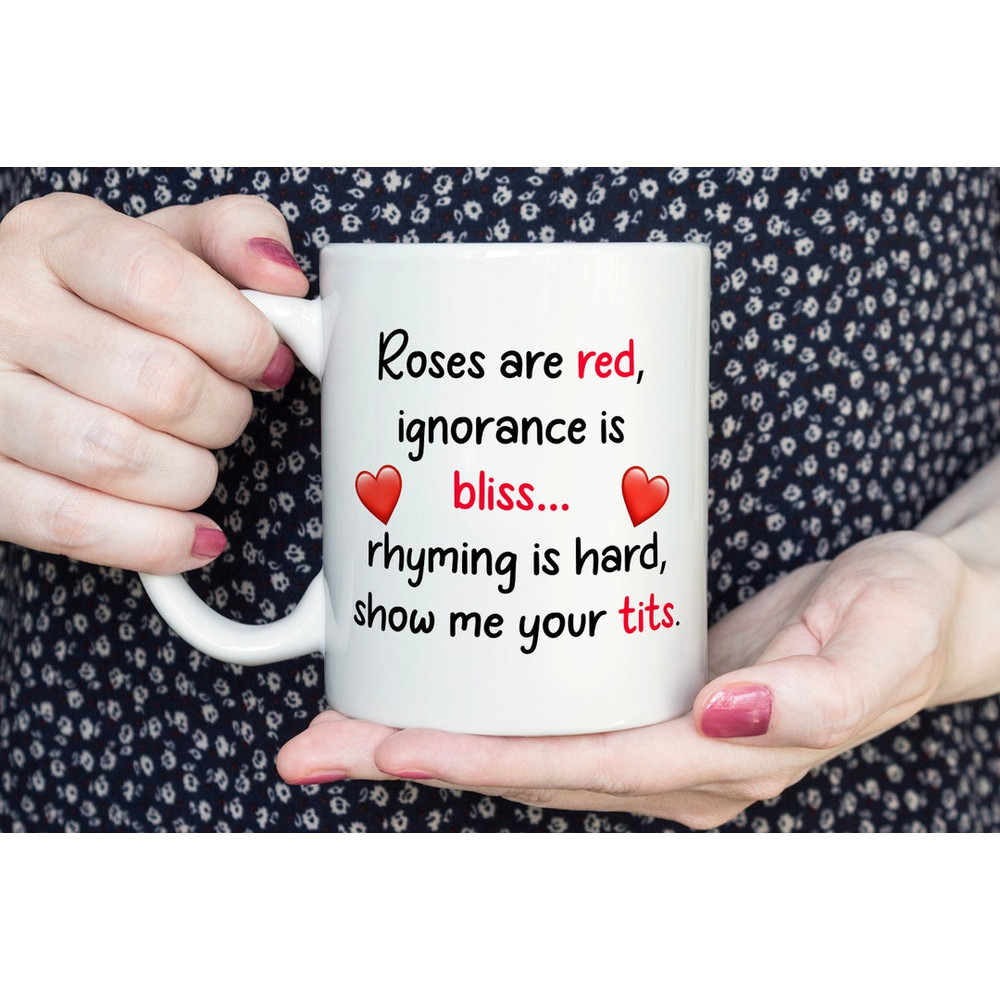 Roses Are Red Show Me Your Tits- Rude Funny Valentines Day Poem Mug- Gift For Girlfriend - Bluefink.jpg