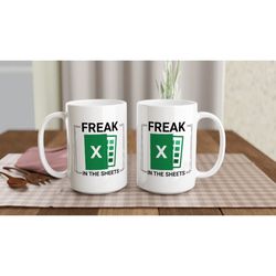 spreadsheet mug   funny excel mug   freak in the sheets mug   perfect accountant gift